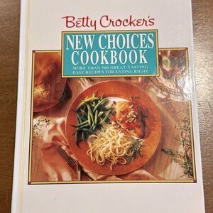 1993 Betty Crocker New Choices 1st edition cookbook. Illustrated hardback